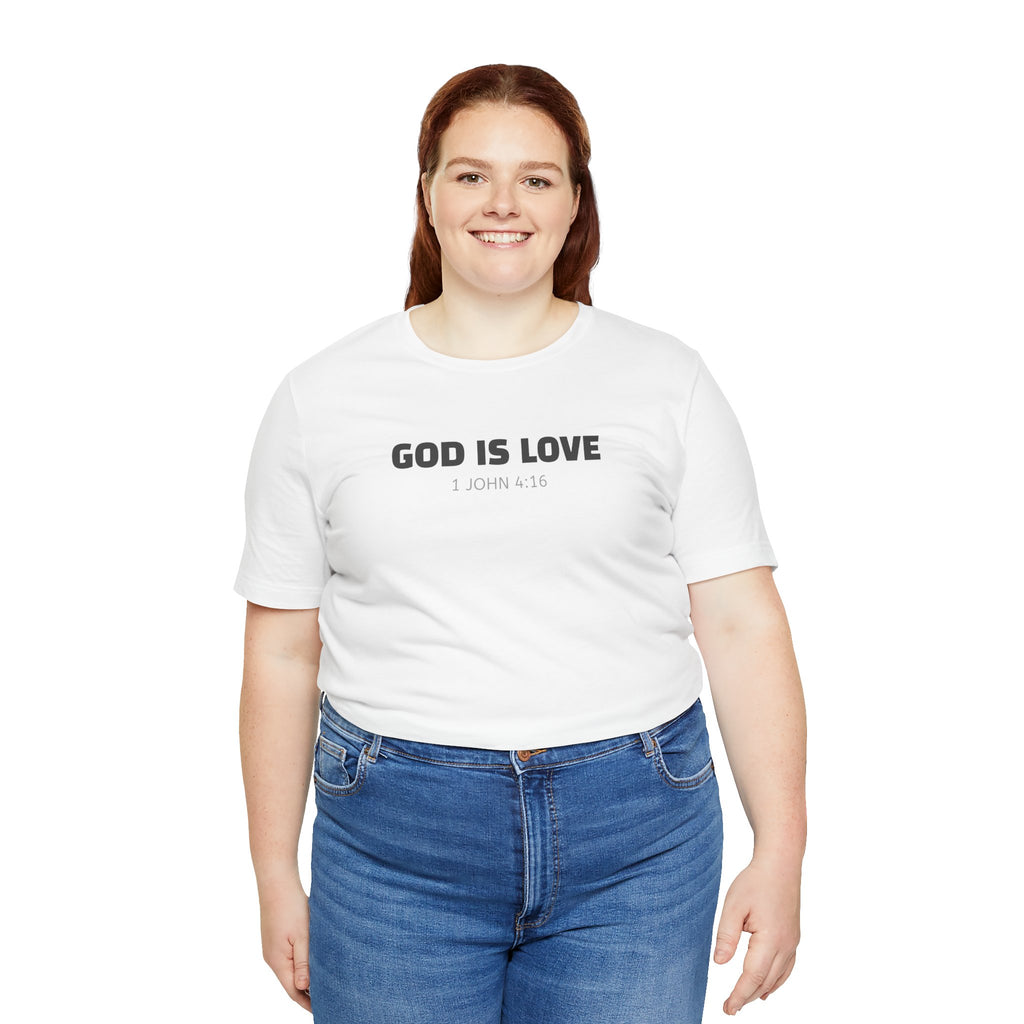 GOD IS LOVE 1 John 4:16 - minimalist scripture t-shirt