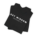 GET WISDOM Proverbs 4:7 — Minimalist Lightweight Christian Faith T-Shirt