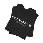 GET WISDOM Proverbs 4:7 — Minimalist Lightweight Christian Faith T-Shirt