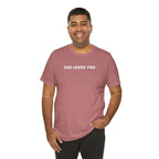 GOD LOVES YOU - Minimalist T-Shirt
