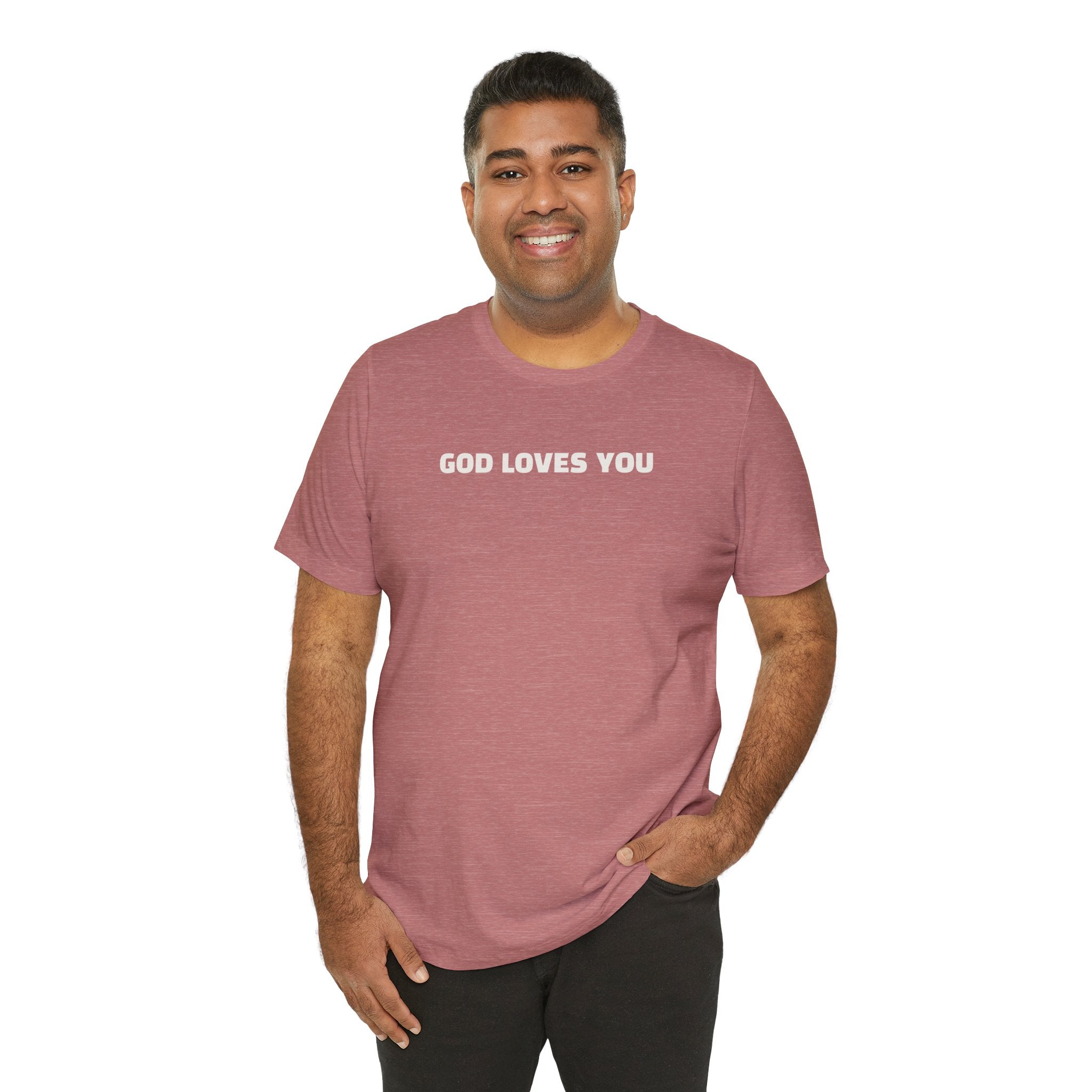 GOD LOVES YOU - Minimalist T-Shirt