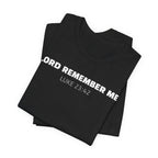 Lord Remember Me Luke 23:42 Christian T-Shirt