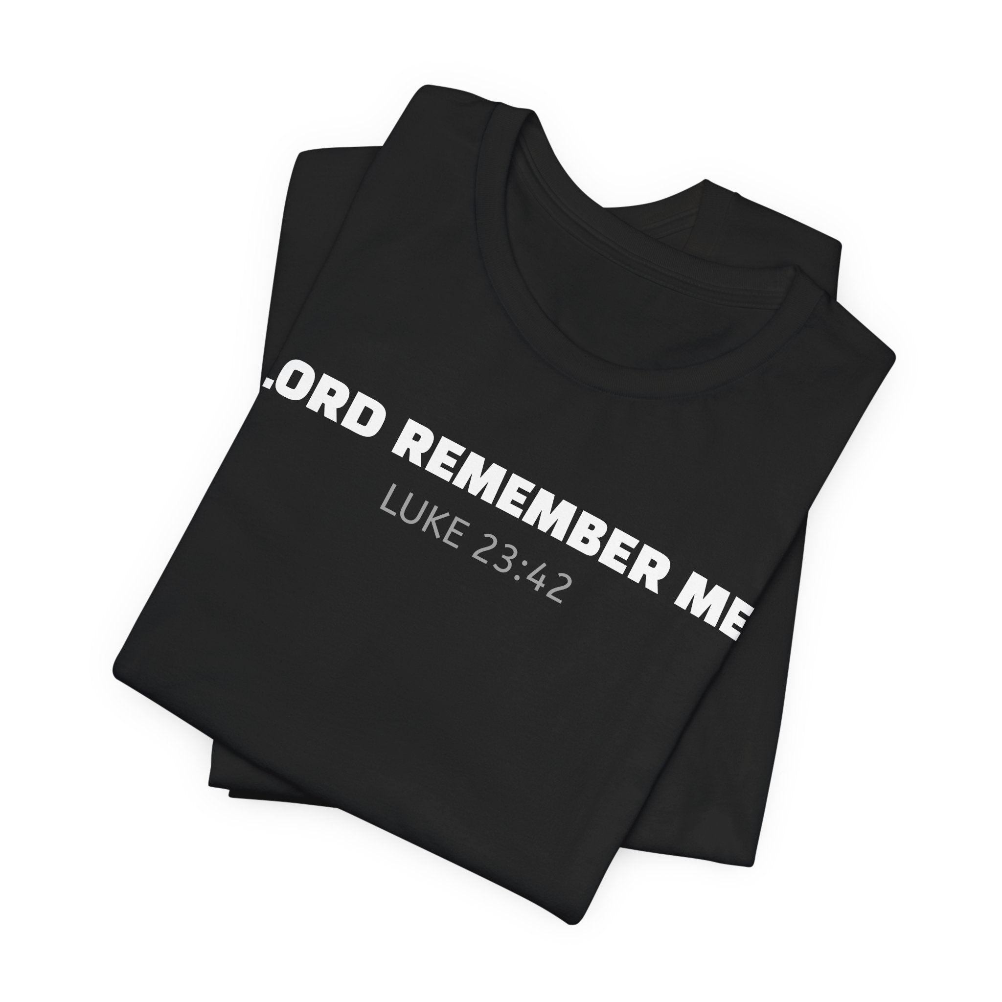Lord Remember Me Luke 23:42 Christian T-Shirt