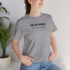 He Is Risen Matthew 28:6 — Minimalist Lightweight Christian Faith T-Shirt
