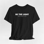 Be The Light  Matthew 5:16 — Minimalist Lightweight Christian Faith T-Shirt